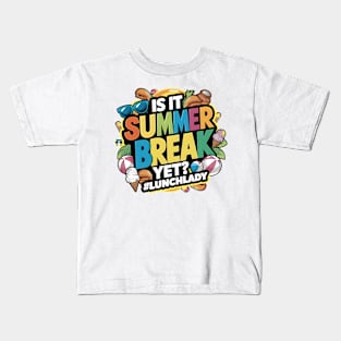 Funny Lunch Lady Is It Summer Break Yet? Last Day Of School Kids T-Shirt